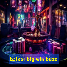 baixar big win buzz